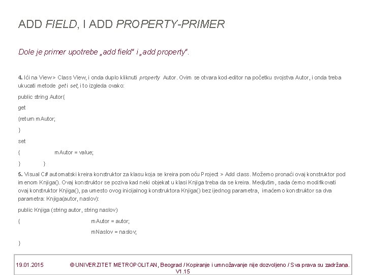 ADD FIELD, I ADD PROPERTY-PRIMER Dole je primer upotrebe „add field“ i „add property“.