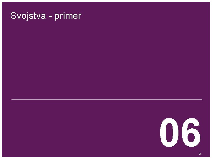 Svojstva - primer 06 31 