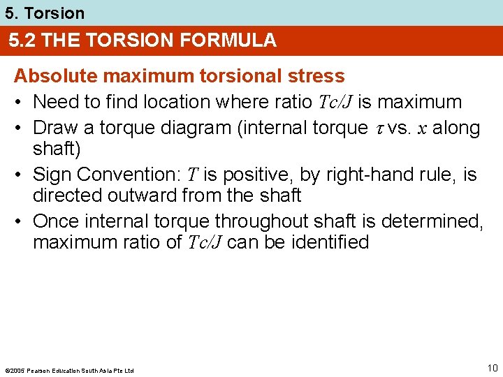 5. Torsion 5. 2 THE TORSION FORMULA Absolute maximum torsional stress • Need to