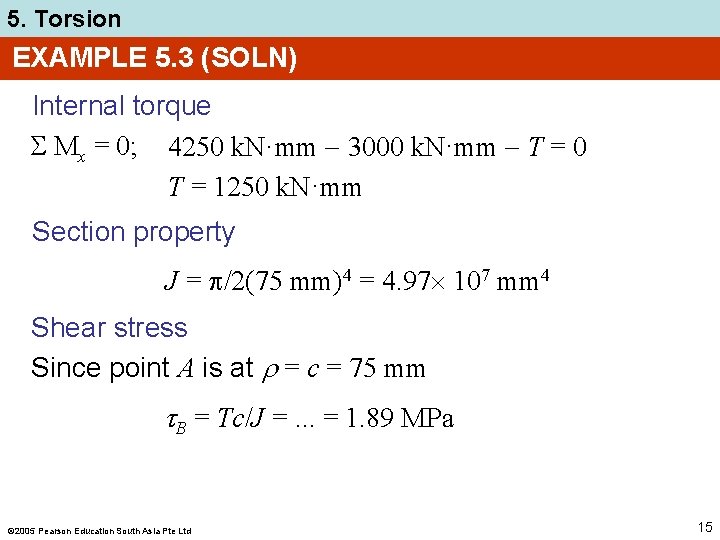 5. Torsion EXAMPLE 5. 3 (SOLN) Internal torque Mx = 0; 4250 k. N·mm