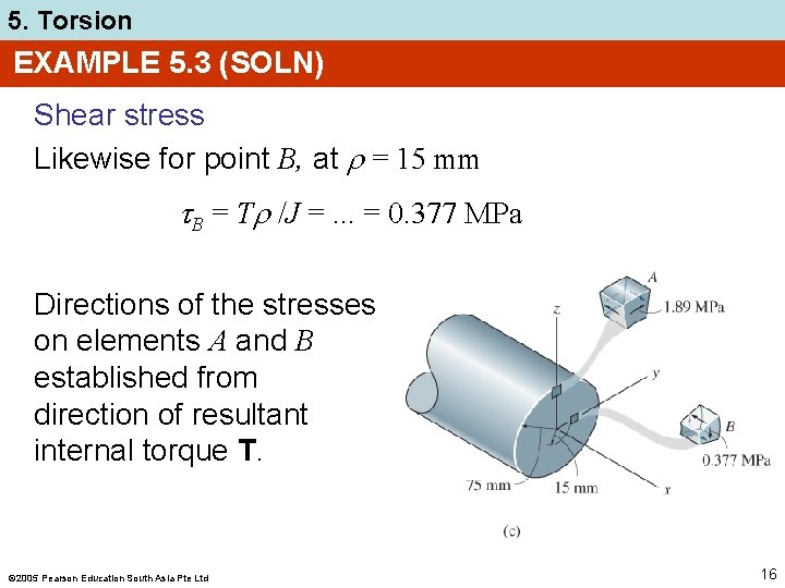 5. Torsion EXAMPLE 5. 3 (SOLN) Shear stress Likewise for point B, at =