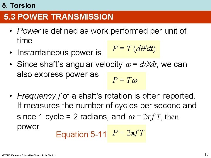 5. Torsion 5. 3 POWER TRANSMISSION • Power is defined as work performed per