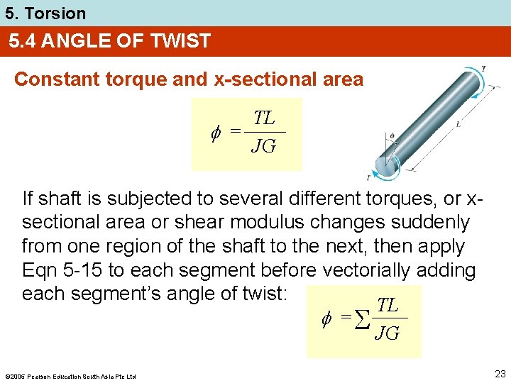 5. Torsion 5. 4 ANGLE OF TWIST Constant torque and x-sectional area TL =