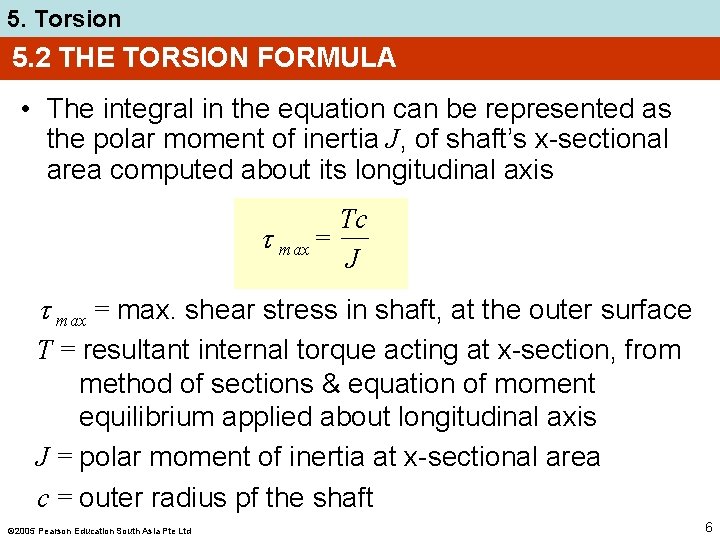 5. Torsion 5. 2 THE TORSION FORMULA • The integral in the equation can