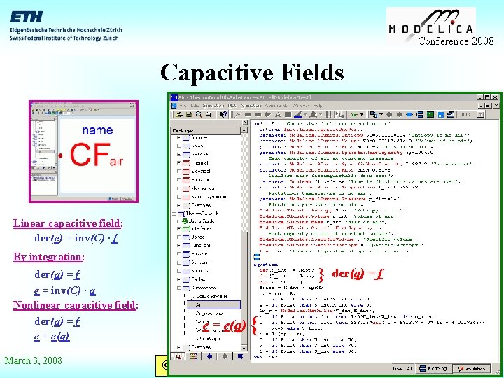 Conference 2008 Capacitive Fields Linear capacitive field: der(e) = inv(C) · f By integration: