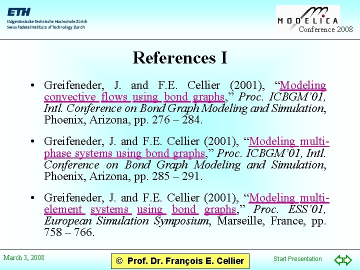 Conference 2008 References I • Greifeneder, J. and F. E. Cellier (2001), “Modeling convective