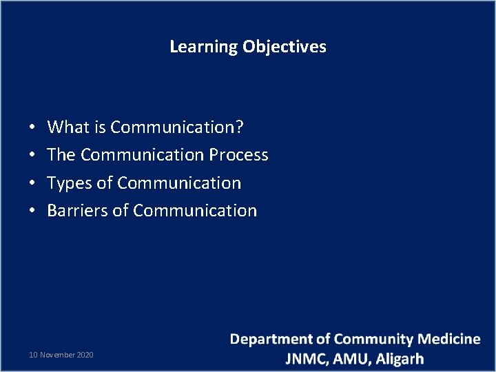 Learning Objectives • • What is Communication? The Communication Process Types of Communication Barriers