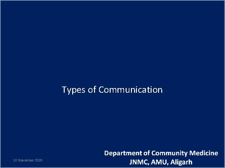 Types of Communication 10 November 2020 