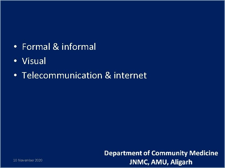  • Formal & informal • Visual • Telecommunication & internet 10 November 2020