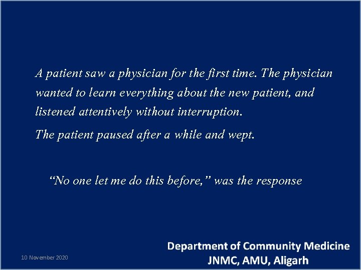 A patient saw a physician for the first time. The physician wanted to learn