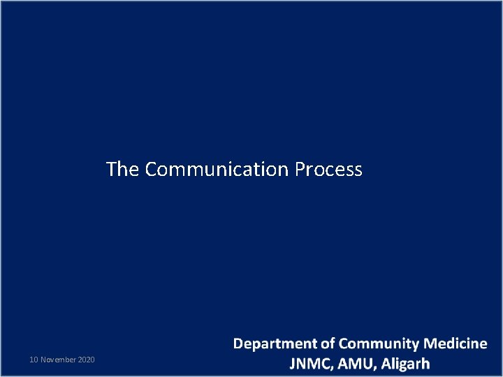 The Communication Process 10 November 2020 