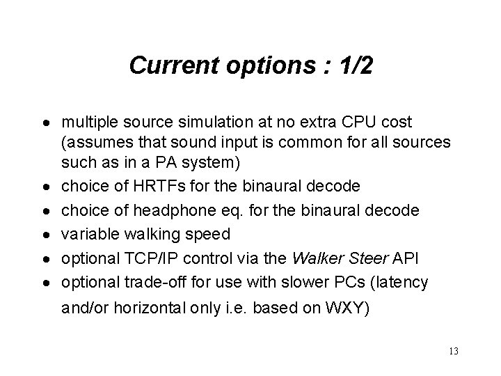 Current options : 1/2 · multiple source simulation at no extra CPU cost (assumes