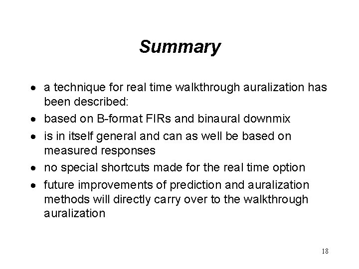 Summary · a technique for real time walkthrough auralization has been described: · based