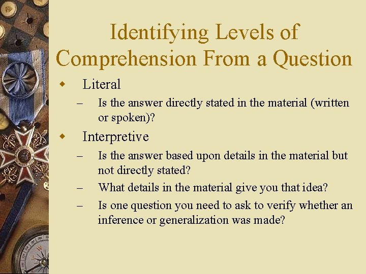 Identifying Levels of Comprehension From a Question w Literal – w Is the answer