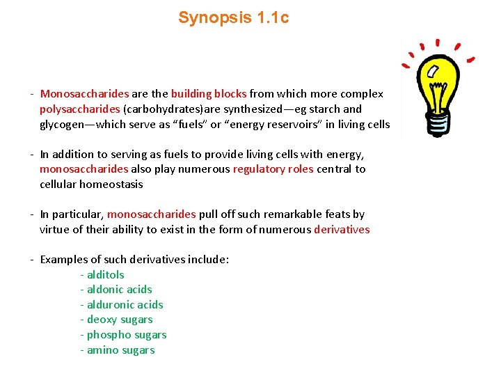 Synopsis 1. 1 c - Monosaccharides are the building blocks from which more complex