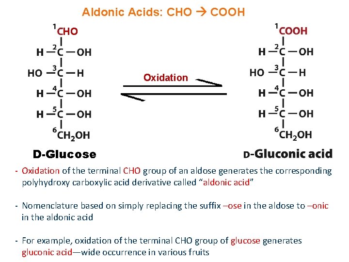 Aldonic Acids: CHO COOH HO Oxidation D-Glucose - Oxidation of the terminal CHO group