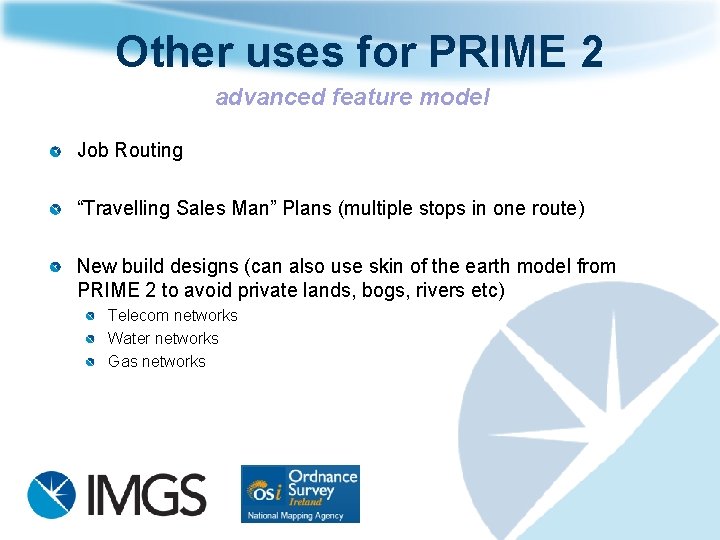 Other uses for PRIME 2 advanced feature model Job Routing “Travelling Sales Man” Plans Other uses for PRIME 2 advanced feature model Job Routing “Travelling Sales Man” Plans