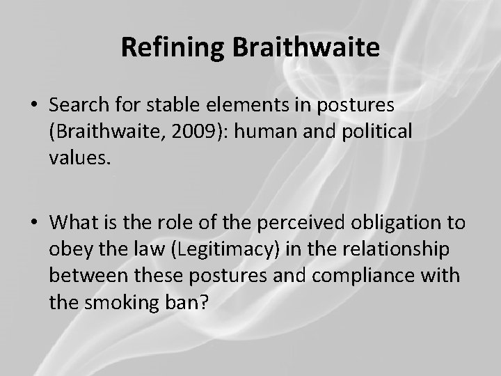 Refining Braithwaite • Search for stable elements in postures (Braithwaite, 2009): human and political