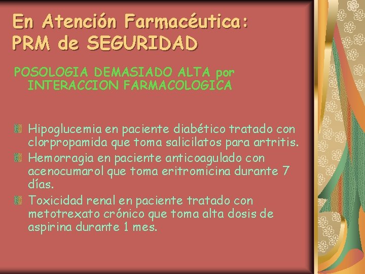 En Atención Farmacéutica: PRM de SEGURIDAD POSOLOGIA DEMASIADO ALTA por INTERACCION FARMACOLOGICA Hipoglucemia en