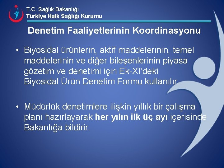T. C. Sağlık Bakanlığı Türkiye Halk Sağlığı Kurumu Denetim Faaliyetlerinin Koordinasyonu • Biyosidal ürünlerin,