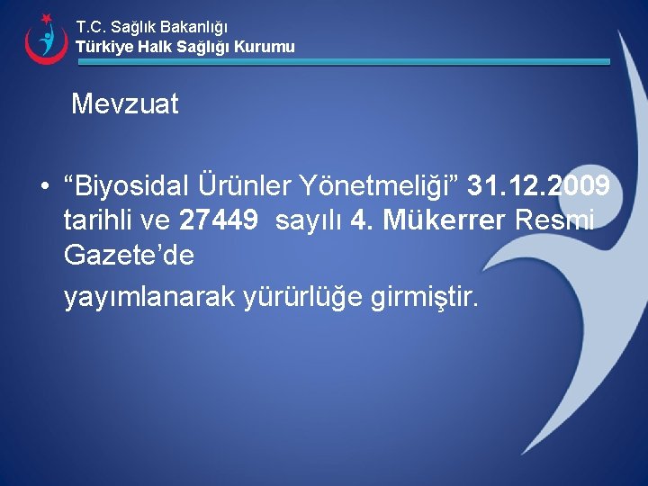 T. C. Sağlık Bakanlığı Türkiye Halk Sağlığı Kurumu Mevzuat • “Biyosidal Ürünler Yönetmeliği” 31.