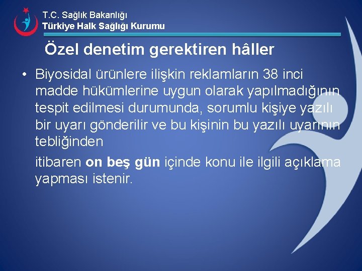 T. C. Sağlık Bakanlığı Türkiye Halk Sağlığı Kurumu Özel denetim gerektiren hâller • Biyosidal