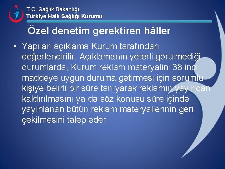 T. C. Sağlık Bakanlığı Türkiye Halk Sağlığı Kurumu Özel denetim gerektiren hâller • Yapılan