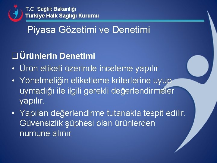 T. C. Sağlık Bakanlığı Türkiye Halk Sağlığı Kurumu Piyasa Gözetimi ve Denetimi q Ürünlerin