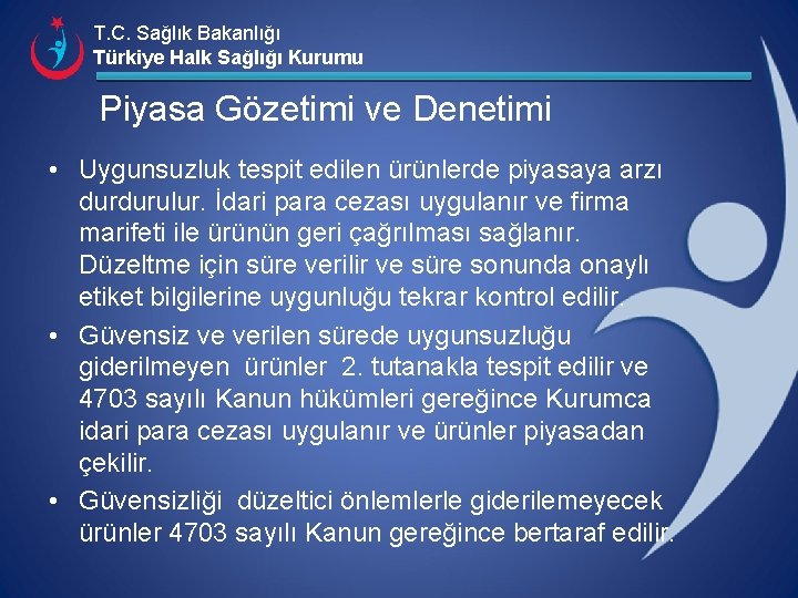 T. C. Sağlık Bakanlığı Türkiye Halk Sağlığı Kurumu Piyasa Gözetimi ve Denetimi • Uygunsuzluk