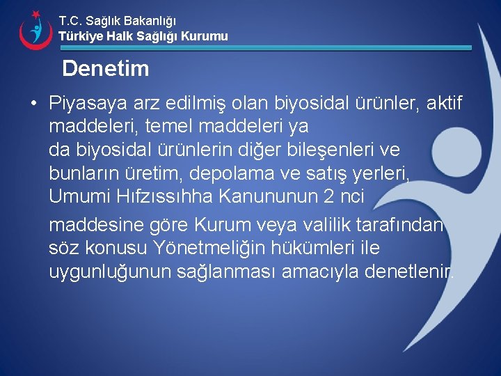 T. C. Sağlık Bakanlığı Türkiye Halk Sağlığı Kurumu Denetim • Piyasaya arz edilmiş olan