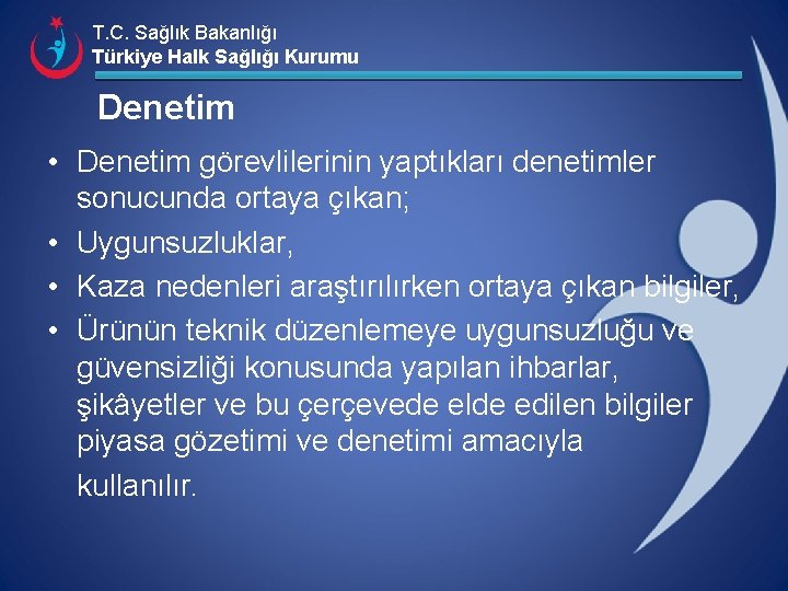 T. C. Sağlık Bakanlığı Türkiye Halk Sağlığı Kurumu Denetim • Denetim görevlilerinin yaptıkları denetimler