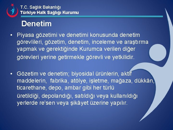 T. C. Sağlık Bakanlığı Türkiye Halk Sağlığı Kurumu Denetim • Piyasa gözetimi ve denetimi