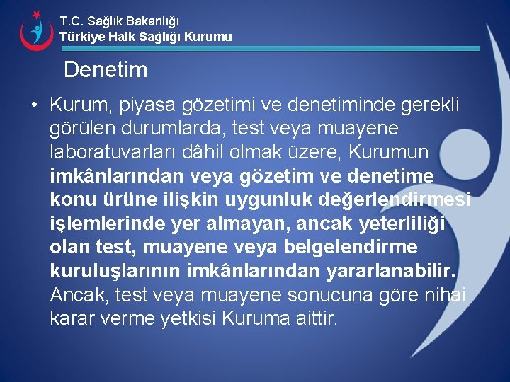 T. C. Sağlık Bakanlığı Türkiye Halk Sağlığı Kurumu Denetim • Kurum, piyasa gözetimi ve
