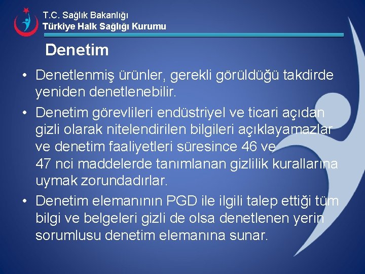 T. C. Sağlık Bakanlığı Türkiye Halk Sağlığı Kurumu Denetim • Denetlenmiş ürünler, gerekli görüldüğü