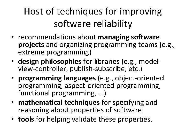 Host of techniques for improving software reliability • recommendations about managing software projects and Host of techniques for improving software reliability • recommendations about managing software projects and