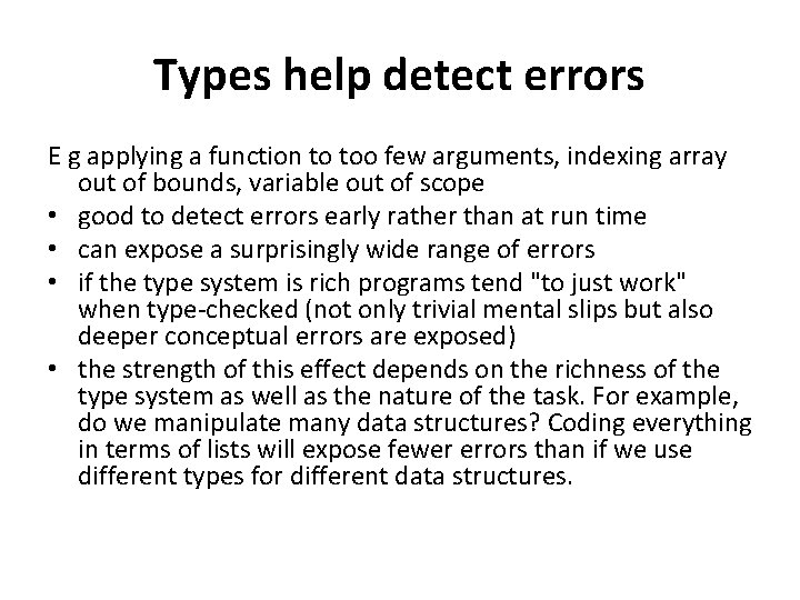 Types help detect errors E g applying a function to too few arguments, indexing Types help detect errors E g applying a function to too few arguments, indexing