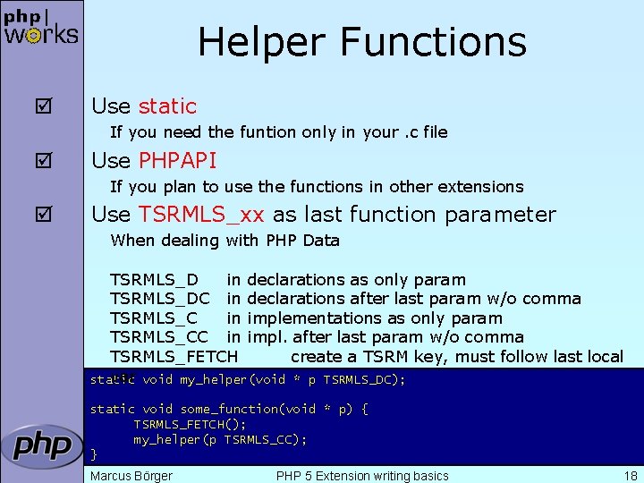 Helper Functions þ Use static If you need the funtion only in your. c