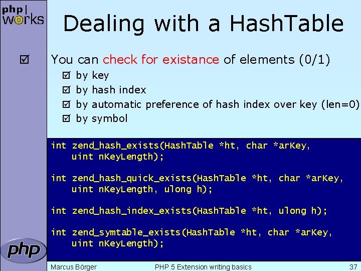 Dealing with a Hash. Table þ You can check for existance of elements (0/1)