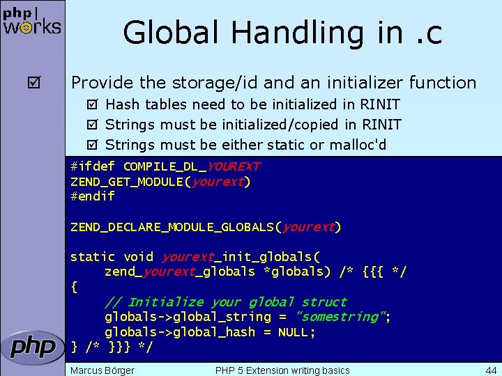 Global Handling in. c þ Provide the storage/id an initializer function þ Hash tables