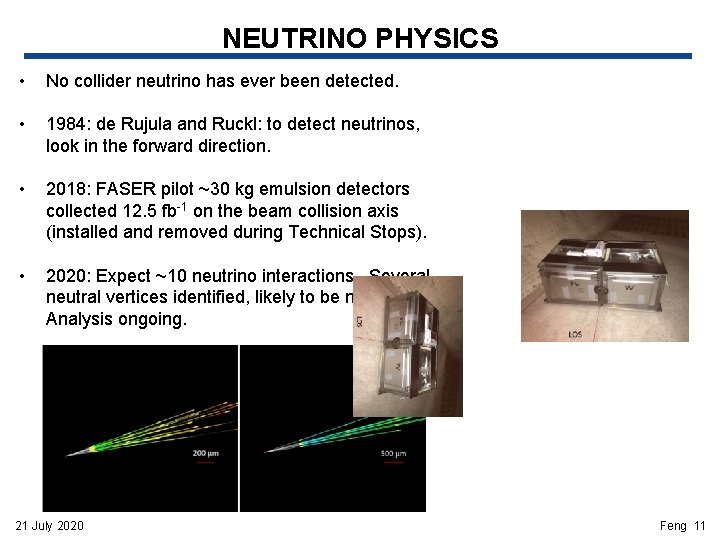 NEUTRINO PHYSICS • No collider neutrino has ever been detected. • 1984: de Rujula