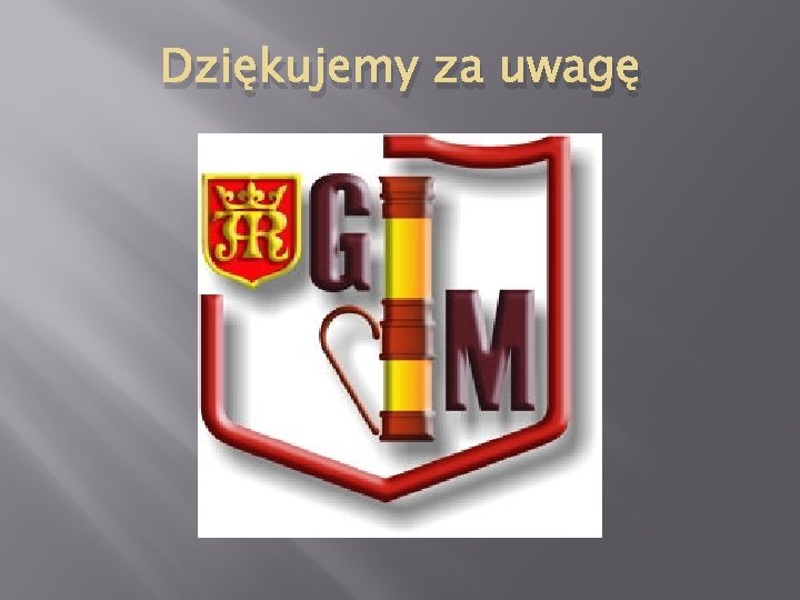 Dziękujemy za uwagę 