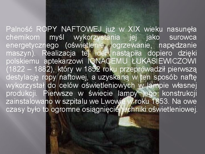 Palność ROPY NAFTOWEJ już w XIX wieku nasunęła chemikom myśl wykorzystania jej jako surowca