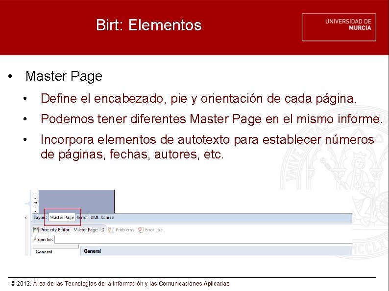 Birt: Elementos • Master Page • Define el encabezado, pie y orientación de cada