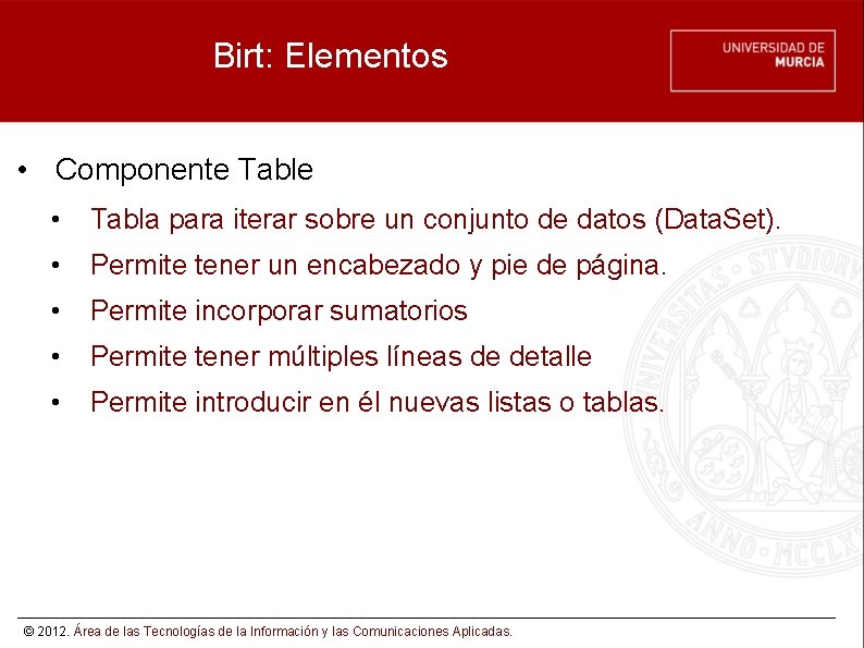 Birt: Elementos • Componente Table • Tabla para iterar sobre un conjunto de datos