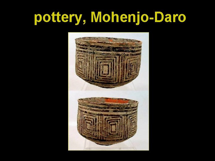 pottery, Mohenjo-Daro 