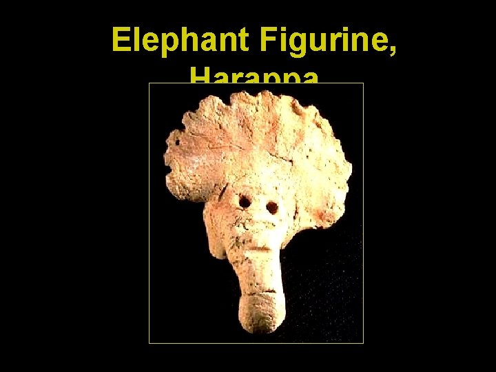 Elephant Figurine, Harappa 