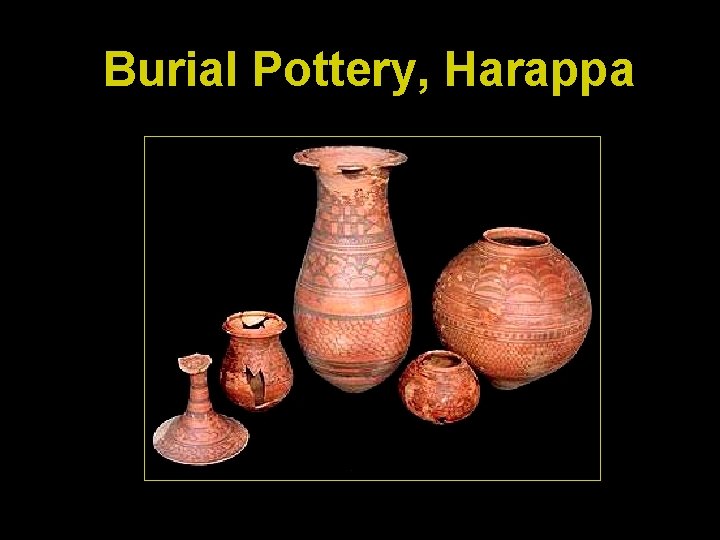 Burial Pottery, Harappa 