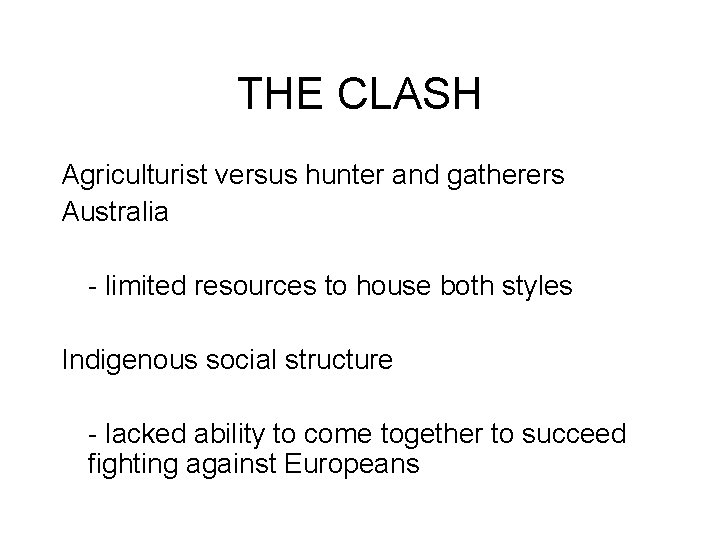 THE CLASH Agriculturist versus hunter and gatherers Australia - limited resources to house both