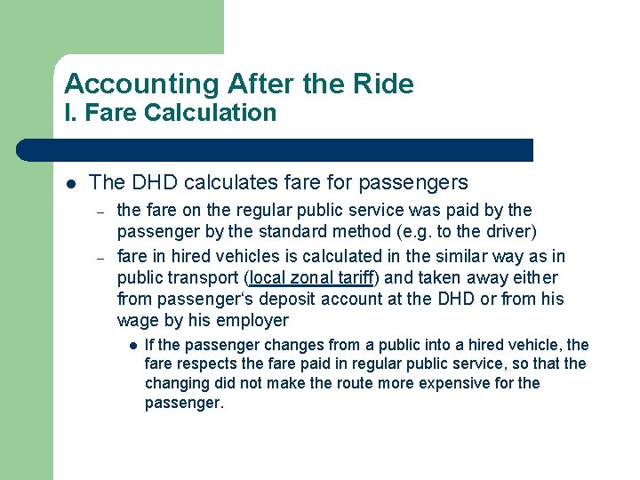 Accounting After the Ride I. Fare Calculation l The DHD calculates fare for passengers