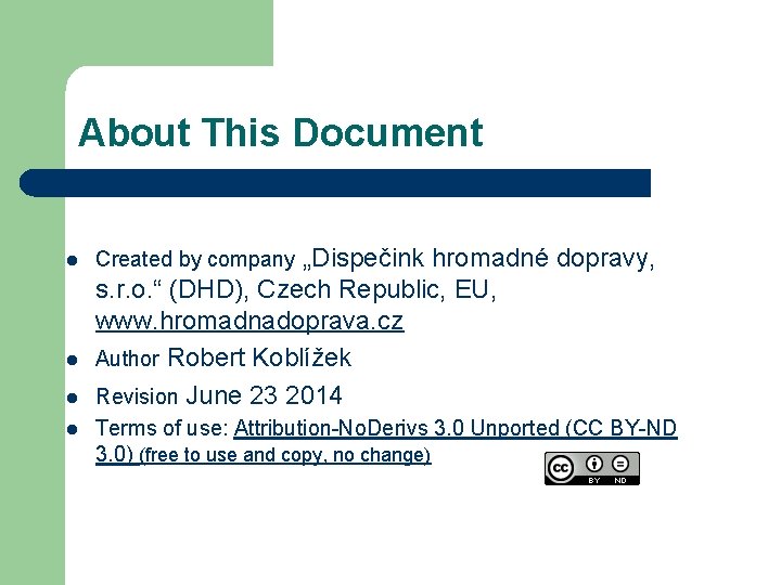 About This Document l l „Dispečink hromadné dopravy, s. r. o. “ (DHD), Czech